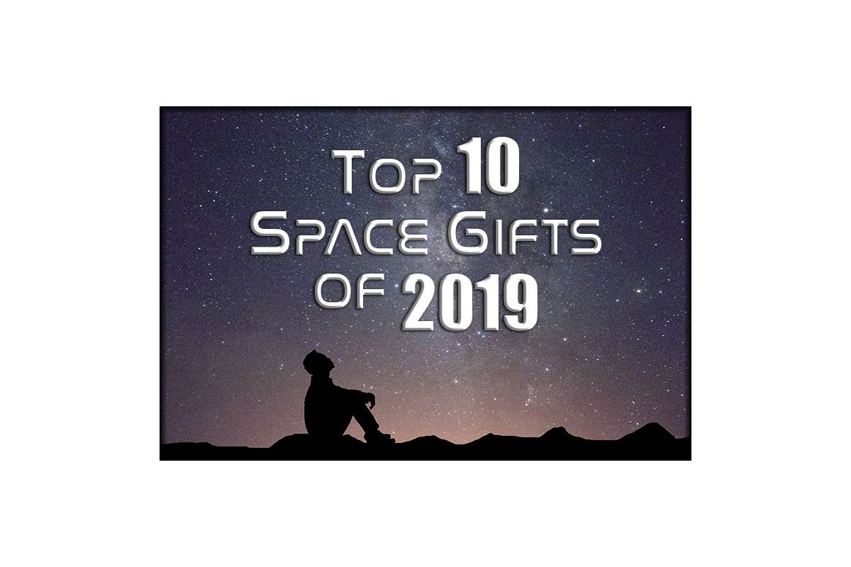 Top 10 Space Gifts of 2019