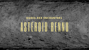 OSIRIS-REx Encounters Asteroid Bennu