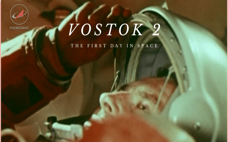 Vostok 2: The First Day in Space
